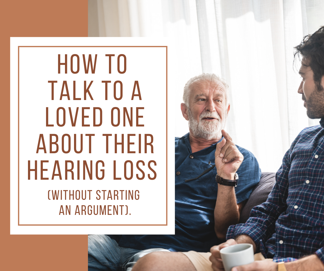 Featured image for “How to Talk to a Loved One About Their Hearing Loss (Without Starting an Argument)”